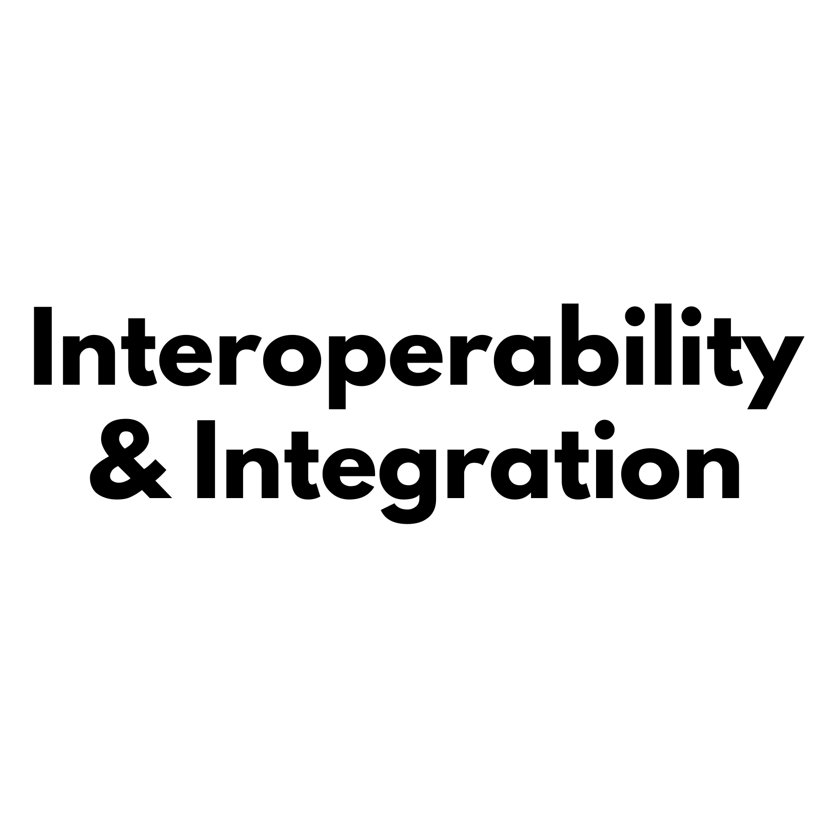 Interoperability & Integration 